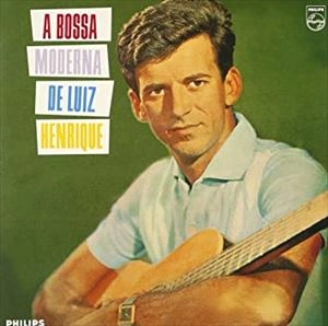 LUIZ HENRIQUE / ルイス・エンリキ / A BOSSA MODERNA DE LUIZ HENRIQUE