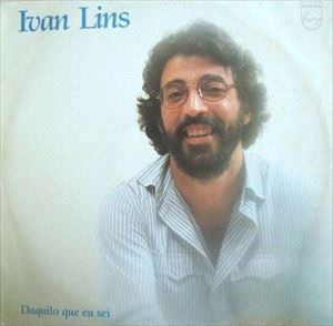 IVAN LINS / イヴァン・リンス / DAQUILO QUE EU SEI