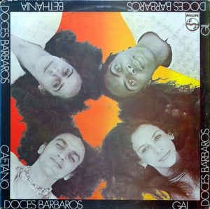 CAETANO VELOSO & GAL COSTA & GILBERTO GIL / カエターノ・ヴェローゾ&ガル・コスタ&ジルベルト・ジル / DOCES BARBAROS