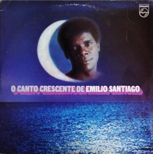 EMILIO SANTIAGO / エミリオ・サンチアゴ / O CANTO CRESCENTE DE EMILIO SANTIAGO