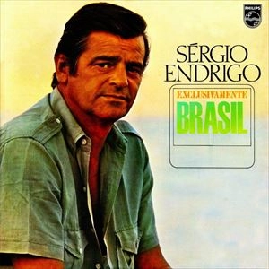 SERGIO ENDRIGO / セルジオ・エンドリゴ / EXCLUSIVAMENTE BRASIL