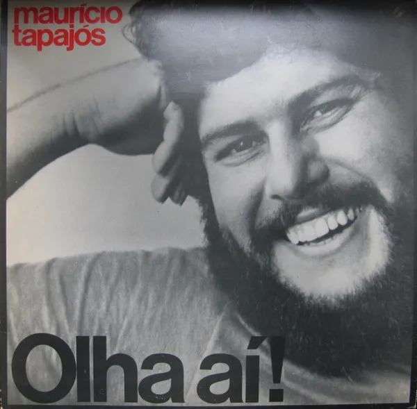 MAURICIO TAPAJOS / OLHA AI!