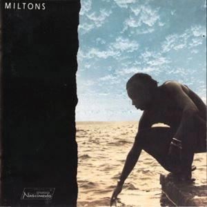 MILTON NASCIMENTO / ミルトン・ナシメント / MILTONS