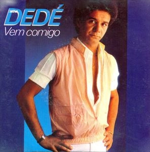 DEDE / VEM COMIGO