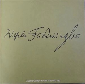 WILHELM FURTWANGLER / ヴィルヘルム・フルトヴェングラー / AUS KONZERTEN IN WIEN 1952 UND 1953
