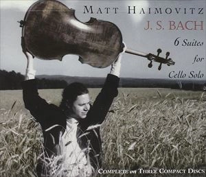 MATT HAIMOVITZ / マット・ハイモヴィッツ / BACH: 6 SUITES FOR CELLO SOLO