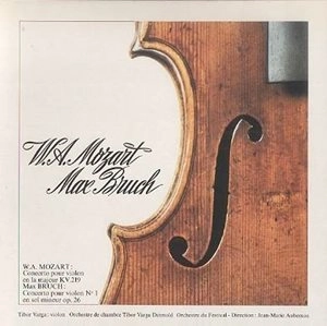 TIBOR VARGA / ティボール・ヴァルガ / MOZART: VIOLIN CONCERTO IN A MAJOR KV.219 / BRUCH: VIOLIN CONCERTO NO.1