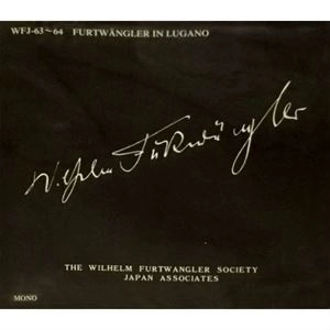 WILHELM FURTWANGLER / ヴィルヘルム・フルトヴェングラー / ルフェビュール･イン･ルガーノ