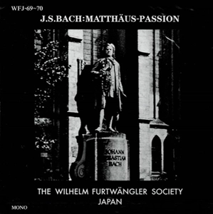 WILHELM FURTWANGLER / ヴィルヘルム・フルトヴェングラー / バッハ: マタイ受難曲