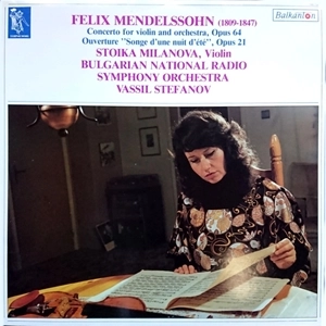 STOIKA MILANOVA / ストイカ・ミラノヴァ / MENDELSSOHN: CONCERTO FOR VIOLIN AND ORCHESTRA, OPUS 64