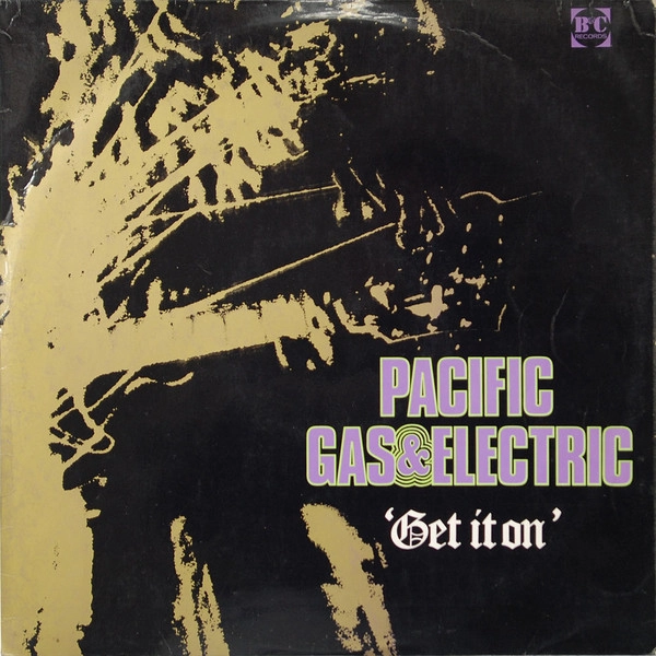 PACIFIC GAS & ELECTRIC / パシフック・ガス&エレクトリック / GET IT ON