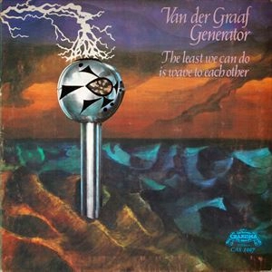 VAN DER GRAAF GENERATOR / ヴァン・ダー・グラフ・ジェネレーター / LEAST WE CAN DO IS WAVE TO EACH OTHER