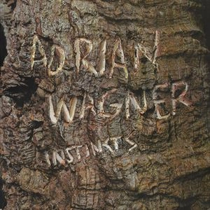 ADRIAN WAGNER / INSTINCTS