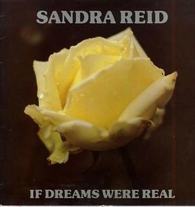 SANDRA REID / IF DREAMS WERE REAL