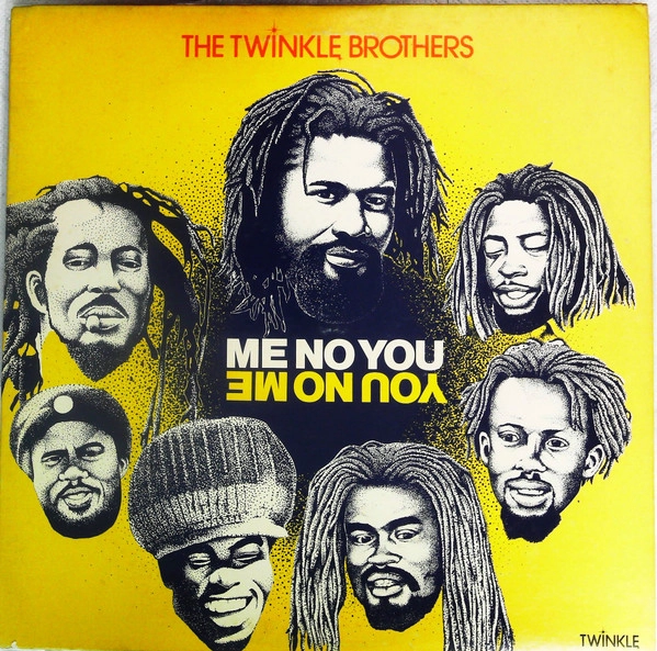 TWINKLE BROTHERS / トウィンクル・ブラザーズ / ME NO YOU - YOU NO ME 
