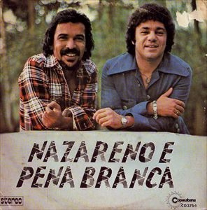 NAZARENO E PENA BRANCA / ナザレノ & ペーナ・ブランカ / NAZARENO E PENA BRANCA