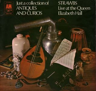 STRAWBS / ストローブス / JUST A COLLECTION OF ANTIQUES AND CURIOS