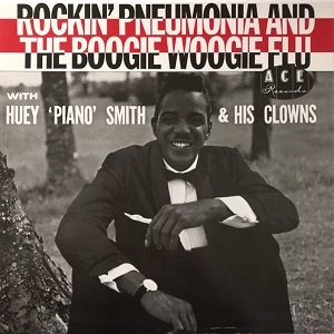 HUEY PIANO SMITH / ヒューイ・ピアノ・スミス / ROCKIN' PNEUMONIA AND THE BOOGIE WOOGIE FLU