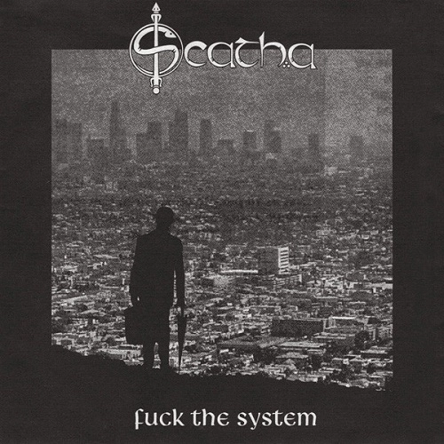 SCATHA / FUCK THE SYSTEM