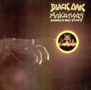BLACK OAK ARKANSAS / ブラック・オーク・アーカンソー / RAUNCH 'N' ROLL LIVE