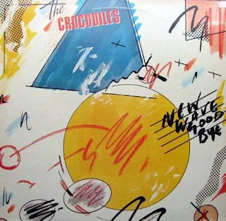CROCODILES / クロコダイルズ / NEW WAVE GOODBYE