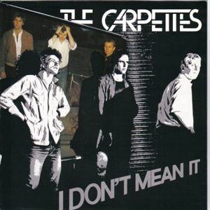 CARPETTES / カーペッツ / I DON'T MEAN IT