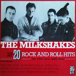 MILKSHAKES / ミルクシェイクス / 20 ROCK AND ROLL HIT