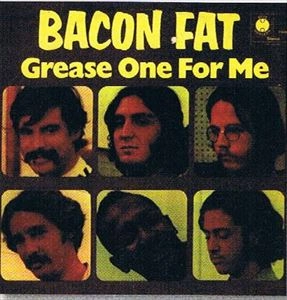 BACON FAT / ベーコン・ファット / GREASE ONE FOR ME