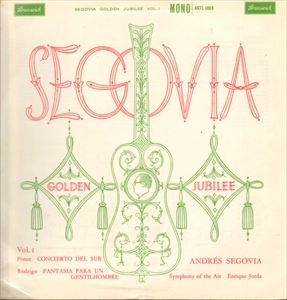 ANDRES SEGOVIA / アンドレス・セゴビア / GOLDEN JUBILEE VOL.1