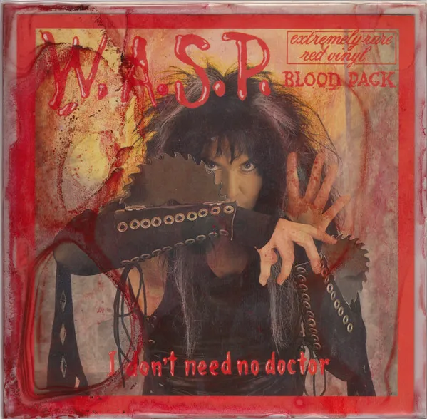 WASP / I'DONT NEED NO DOCTE