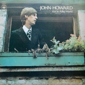 JOHN HOWARD / ジョン・ハワード / KID IN A BIG WORLD