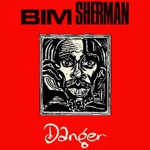 BIM SHERMAN / ビム・シャーマン / DANGER