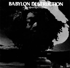 OVERNIGHT PLAYERS / オーバーナイト・プレイヤーズ / BABYLON DESTRUCTION