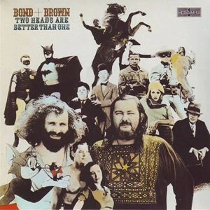 GRAHAM BOND / PETE BROWN (BOND AND BROWN) / グレアム・ボンド & ピート・ブラウン / TWO HEADS ARE BETTER THAN ONE
