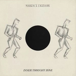 MAURICE DEEBANK / INNER THOUGHT ZONE