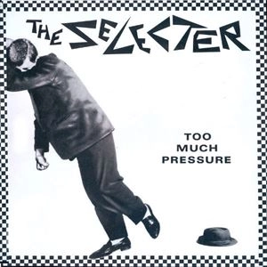 THE SELECTER / セレクター / TOO MUCH PRESSURE