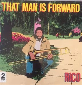 RICO / リコ / THAT MAN IS FORWARD