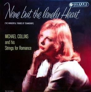 MICHAEL COLLINS / マイケル・コリンズ / NONE BUT THE LONELY HEART