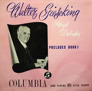 WALTER GIESEKING / ワルター・ギーゼキング / DEBUSSY: PRELUDES BOOK 1