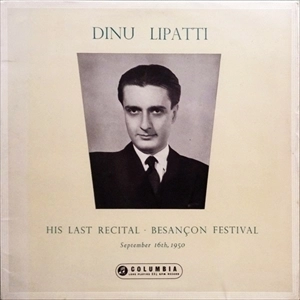 DINU LIPATTI / ディヌ・リパッティ / HIS LAST RECITAL - BESANCON FESTIVAL