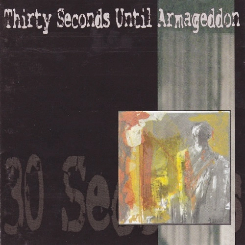 THIRTY SECONDS UNTIL ARMAGEDDON / THIRTY SECONDS UNTIL ARMAGEDDON