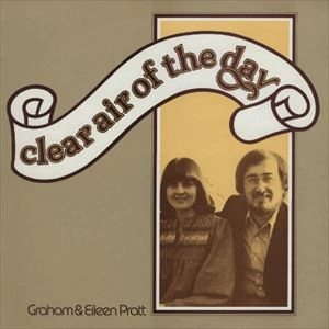 GRAHAM AND EILEEN PRATT / GRAHAM & EILEEN PRATT / CLEAR AIR OF THE DAY