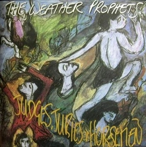 WEATHER PROPHETS / ウェザー・プロフェッツ / JUDGES, JURIES & HORSEMEN
