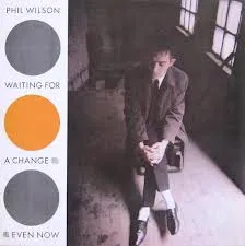 PHIL WILSON / フィル・ウィルソン / WAITING FOR A CHANGE