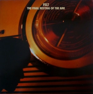 FELT / フェルト / FINAL RESTING OF THE ARK