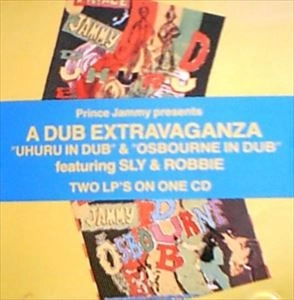 PRINCE JAMMY / プリンス・ジャミー / DUB EXTRAVAGANZA UHURU IN DUB & OSBOURNE IN DUB