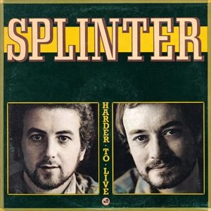SPLINTER / スプリンター / HARDER TO LIVE