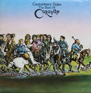 CARAVAN (PROG) / キャラバン / CANTERBURY TALES