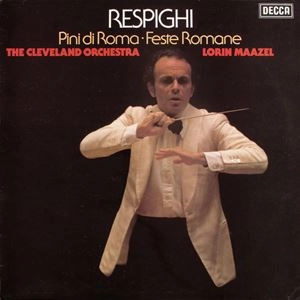 LORIN MAAZEL / ロリン・マゼール / RESPIGHI: PINI DI ROMA / FESTE ROMANE