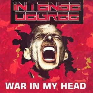 INTENSE DEGREE / インテンス・ディグリー / WAR IN MY HEAD